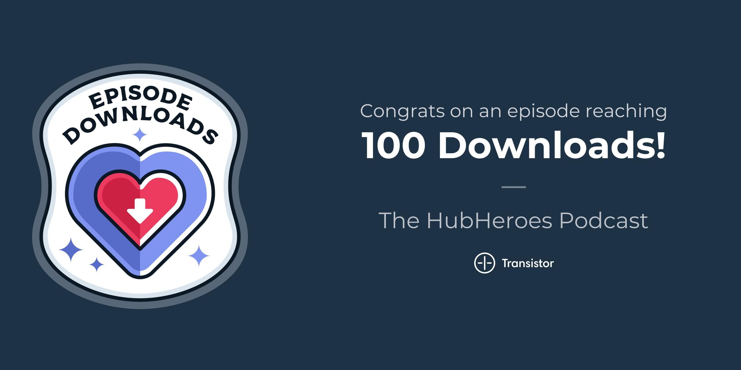 the-hubheroes-podcast-episode_downloads-100