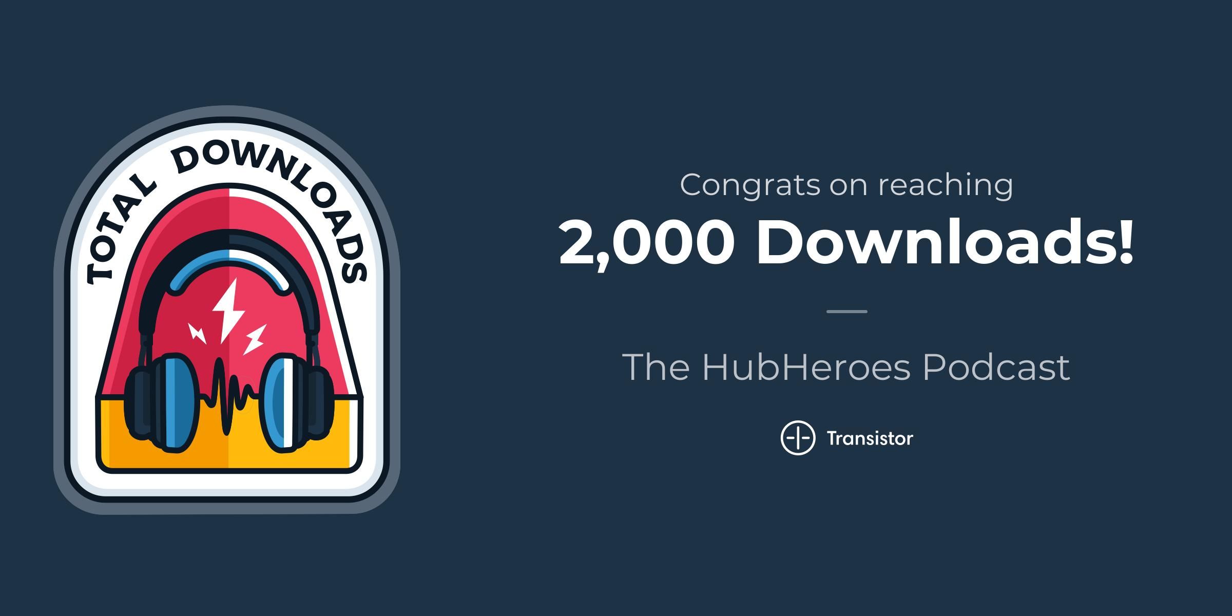 the-hubheroes-podcast-total_downloads-2000