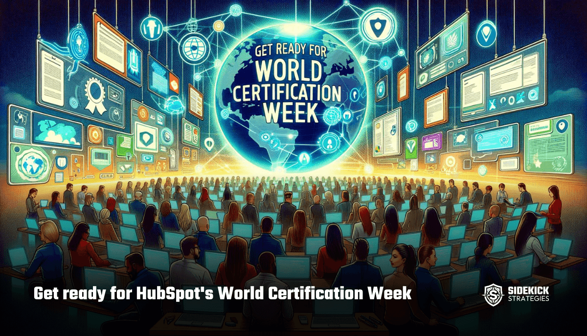 Get ready for HubSpot's World Certification Week, May 15-19, 2023!