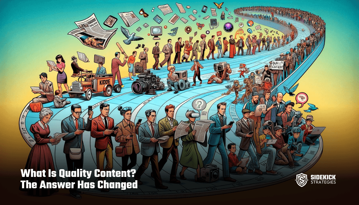 What Is Quality Content? The Answer Has Changed, feat. Todd Clouser