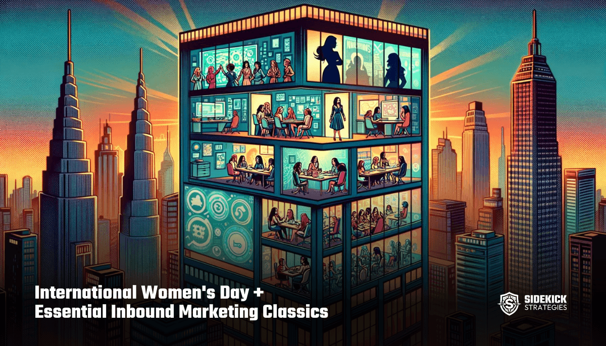 International Women's Day + Essential Inbound Marketing Classics