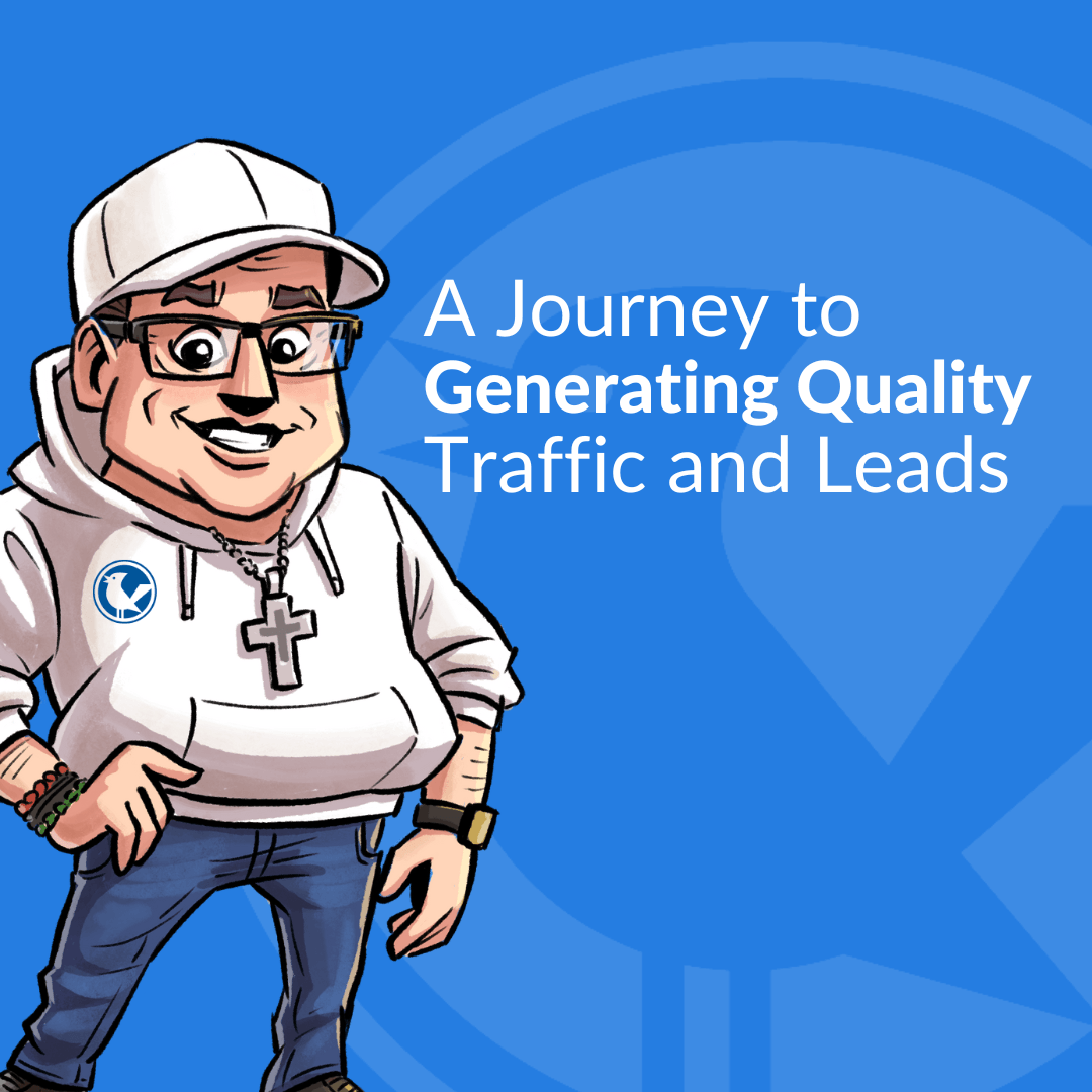 A Journey to Generating Quality Traffic and Leads