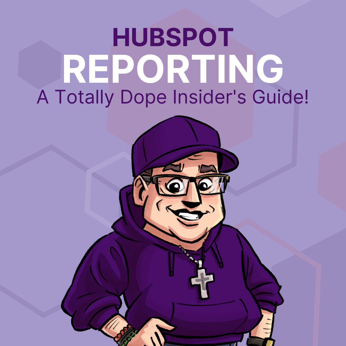 George's totally dope insider's guide to HubSpot reporting (+ examples)