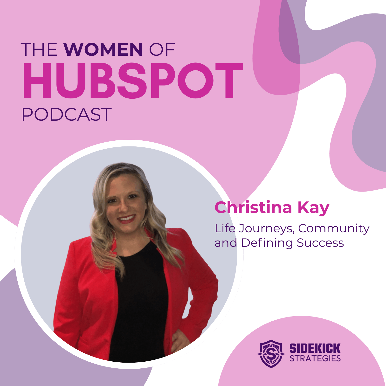 Women of HubSpot | Christina Kay: Life Journeys, Community and Defining Success