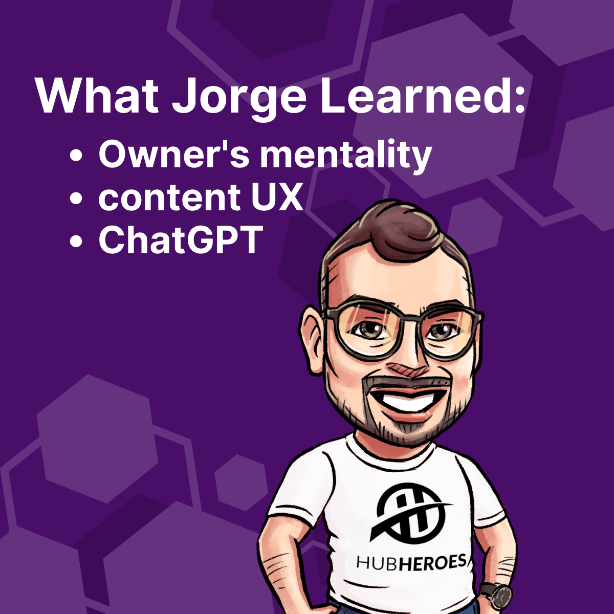 What Jorge Learned: Owner's Mentality, Content UX, and the Truth About ChatGPT