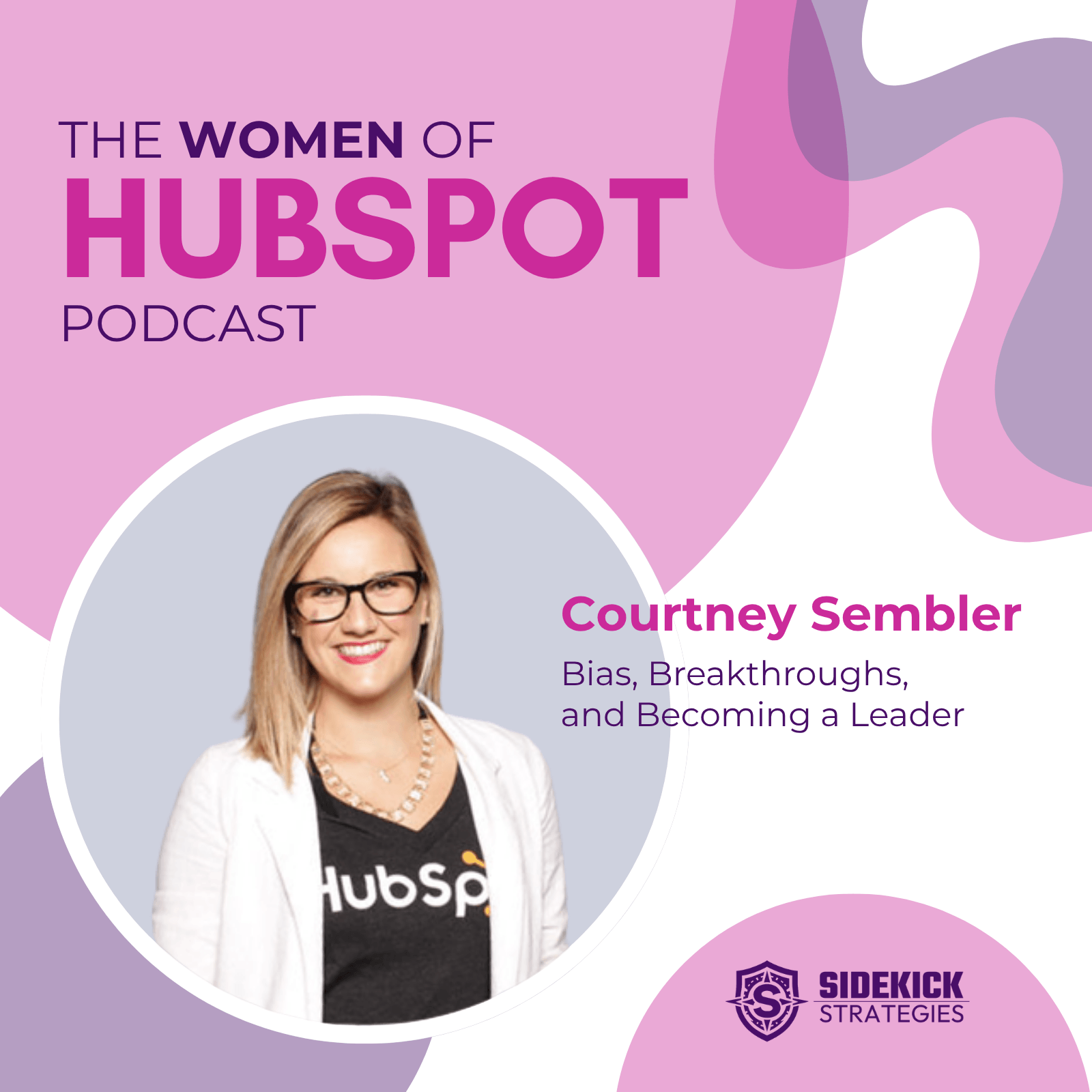 Women of HubSpot | Courtney Sembler: Bias, Breakthroughs, and Becoming a Leader