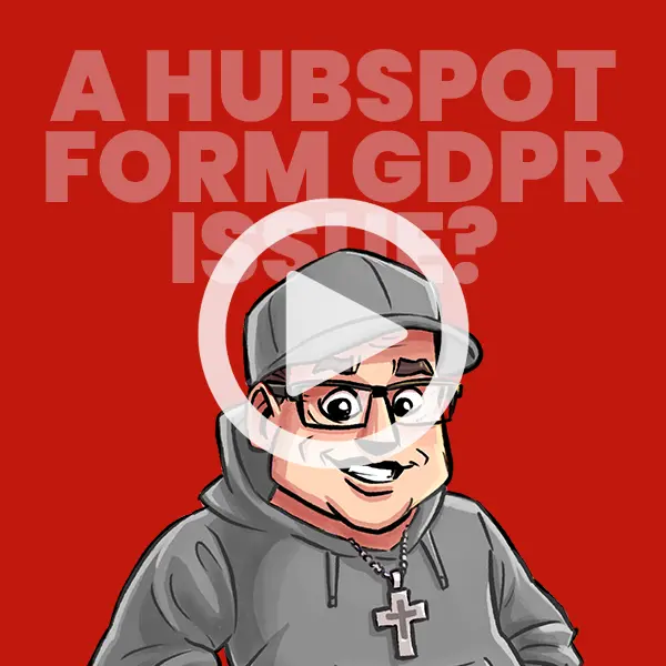 HubSpot GDPR Big Mistake! Are you making it? [HubSpot Admin]