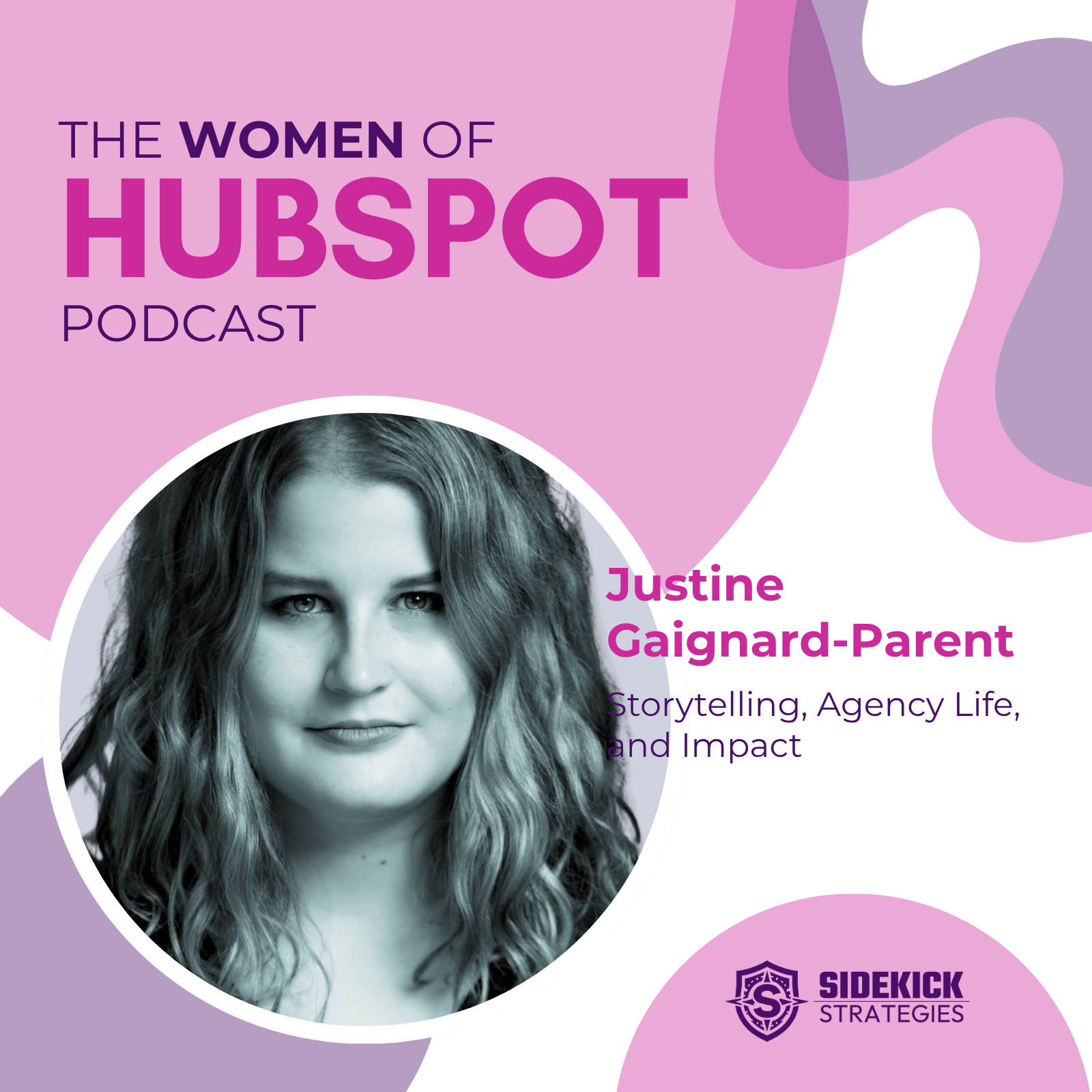 Justine Gaignard-Parent on Storytelling, Agency Life, and Impact | Women of HubSpot
