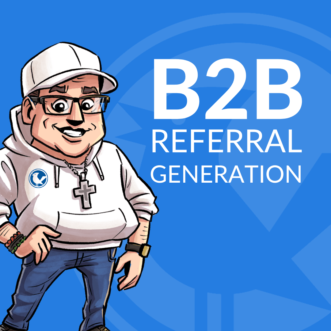 B2B Referral Generation - Shifting your Marketing Mindset