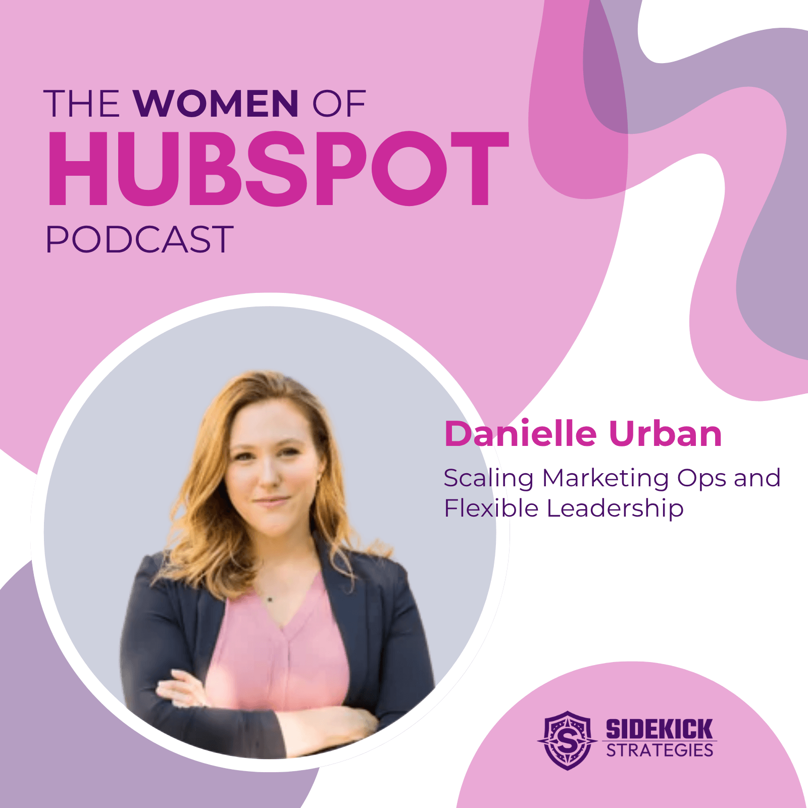 Women of HubSpot | Danielle Urban: Scaling Marketing Ops & Flexible Leadership