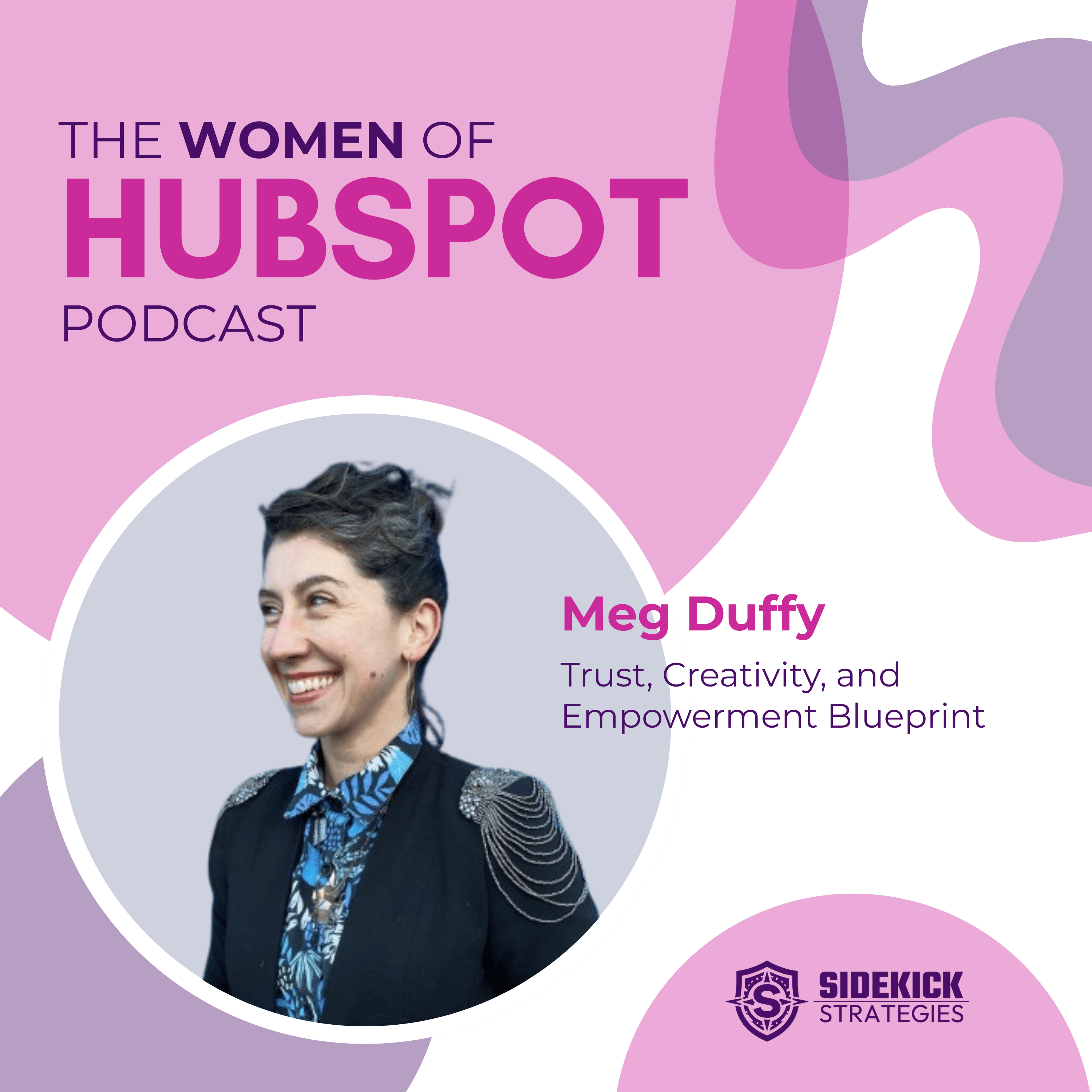 Women of HubSpot | Meg Duffy: Trust, Creativity, and Empowerment Blueprint