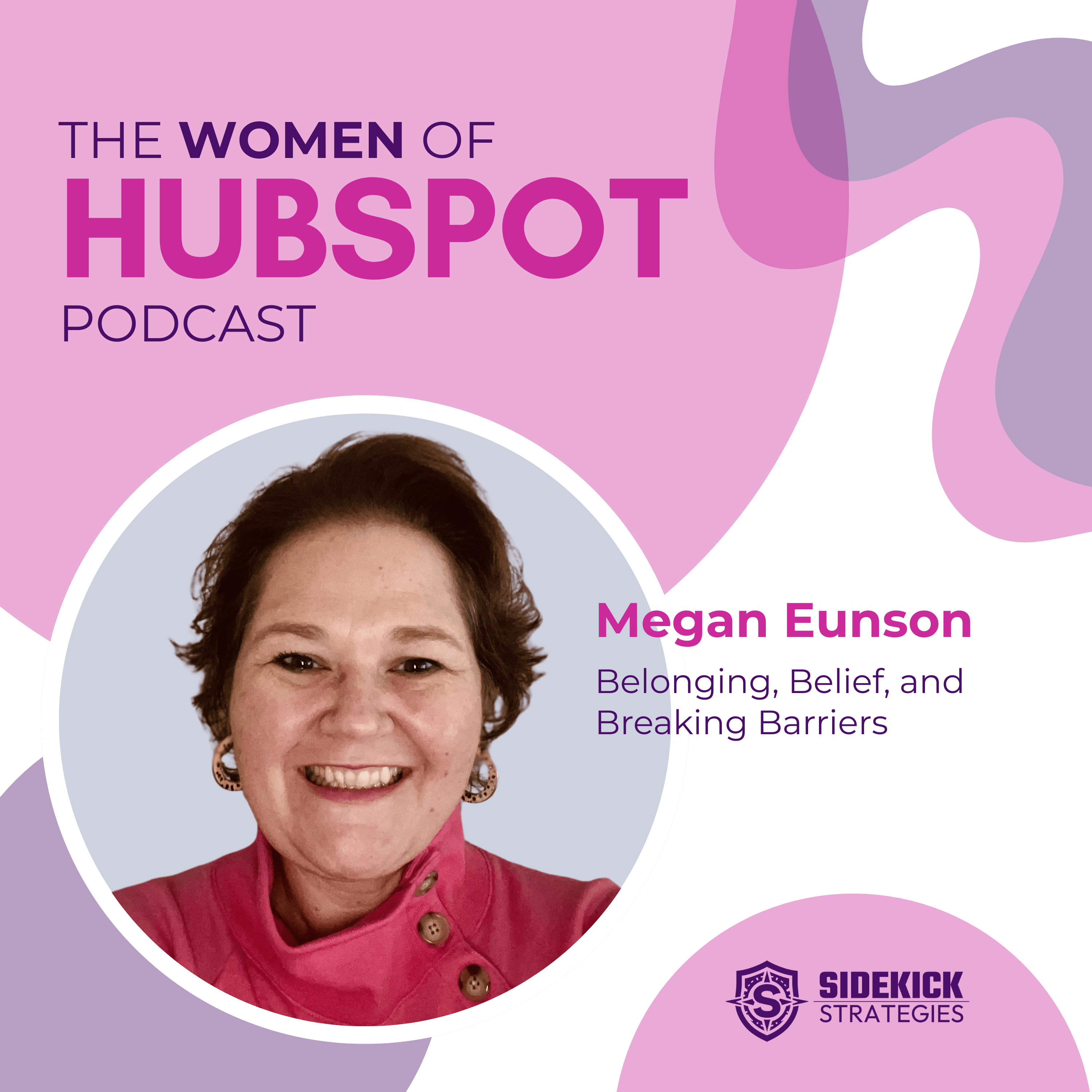 Women of HubSpot | Megan Eunson: Belonging, Belief, and Breaking Barriers